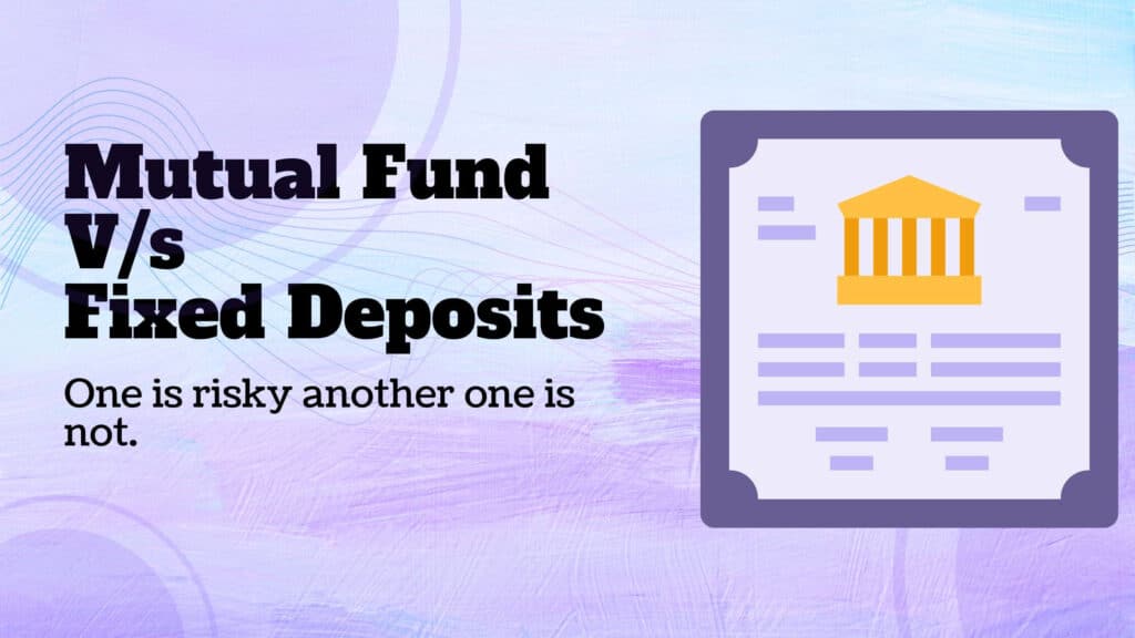 Mutual fund vs Fixed deposit