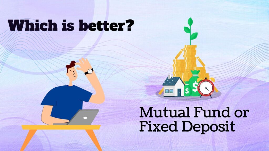 which is better mutual fund vs fixed deposit